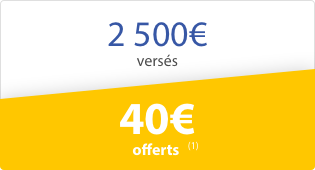 40€ offerts pour 2500€ versés